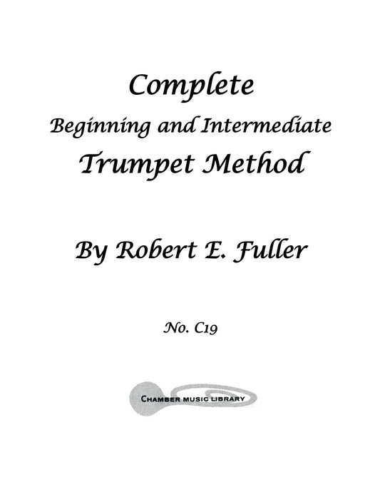 Complete Beginning and Intermediate Trumpet Method by Robert E. Fuller