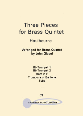 Three Pieces for Brass Quintet (Holbourne/Glasel)