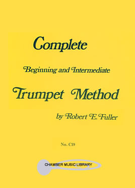 Complete Beginning and Intermediate Trumpet Method by Robert E. Fuller