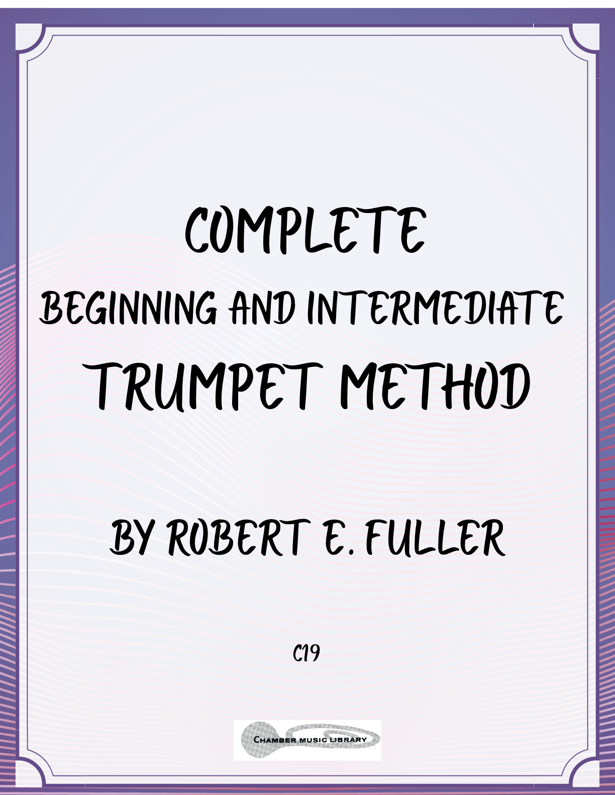 complete beginning and intermediate trumpet method robert fuller chamber music library mentor music usa