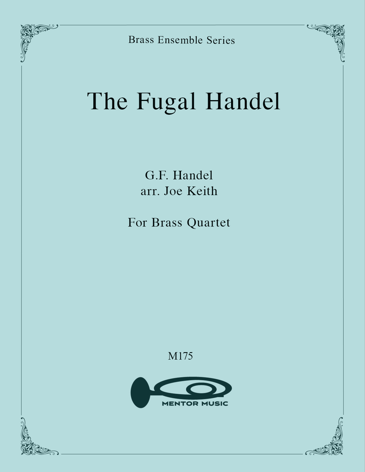 The Fugal Handel, for Brass Quartet