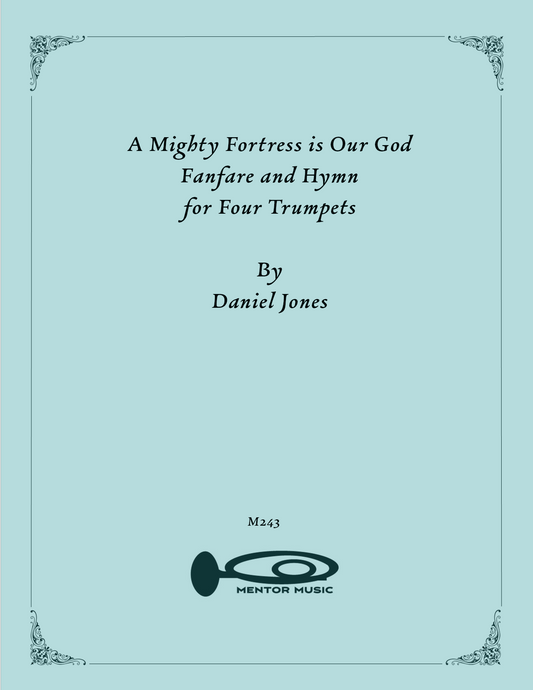 A Mighty Fortress is Our God - Fanfare and Hymn for Four Trumpets