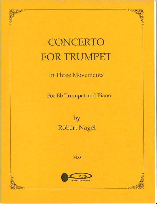 Concerto For Trumpet (In 3 Movements) by Robert Nagel