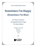 Sometimes I'm Happy (Sometimes I'm Blue) for Brass Quintet